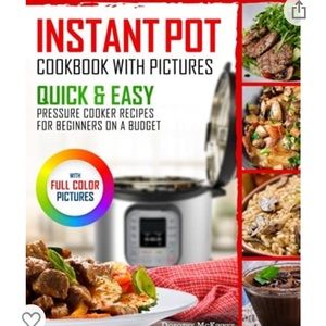 Instant Pot Cookbook With Pictures: Quick & Easy Pressure Cooker Recipes For…